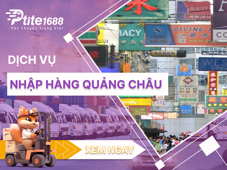 Dịch vụ order hàng Quảng Châu taiaj Ptite