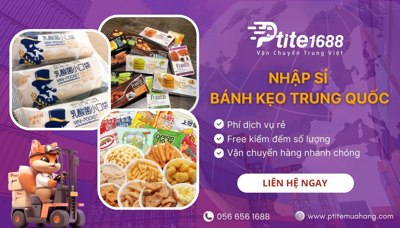 order hộ nguồn hàng bánh kẹo trung quốc tại Ptite