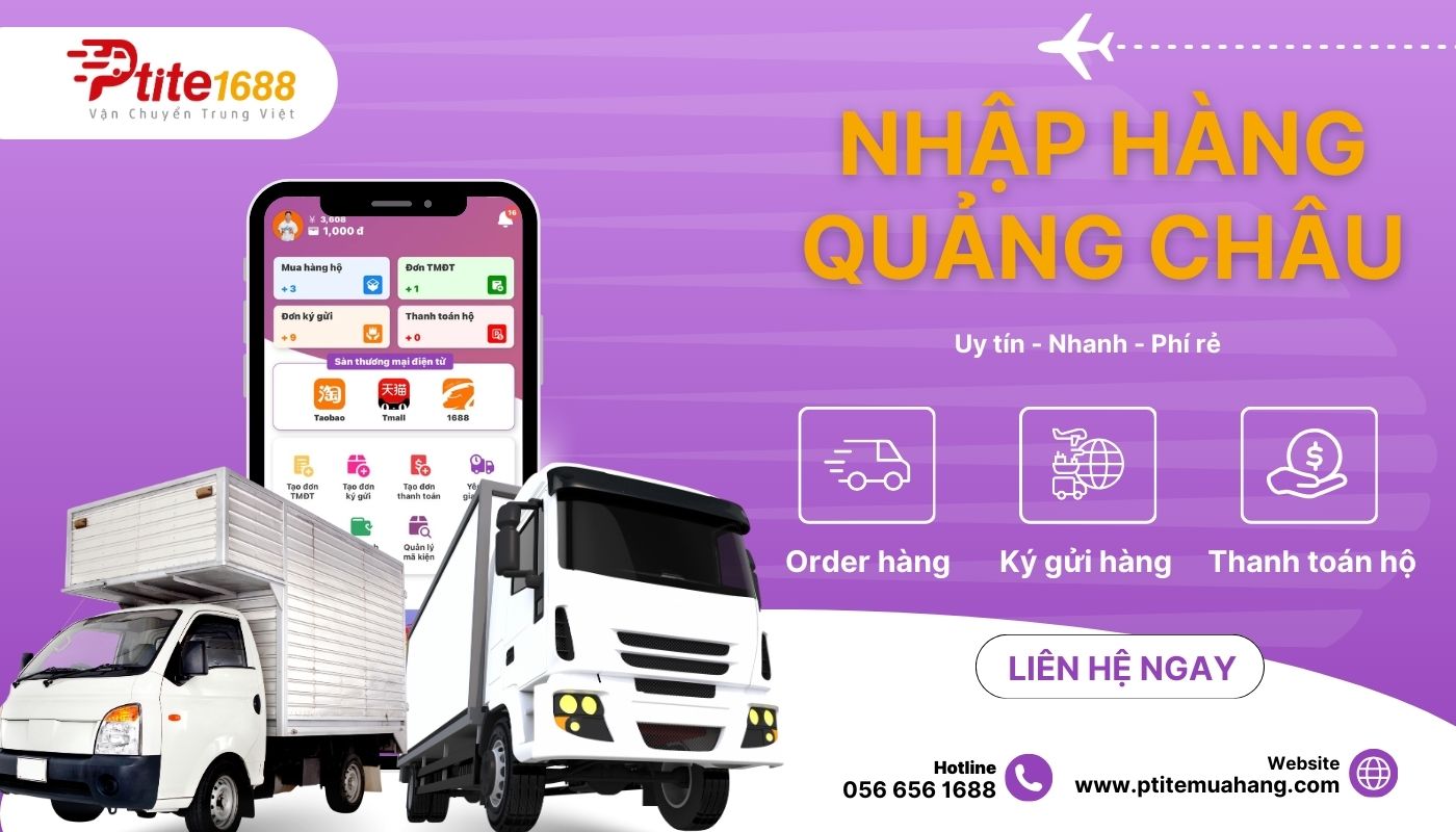 Dịch vụ vận chuyển hàng Quảng Châu uy tín giá rẻ tại ptite