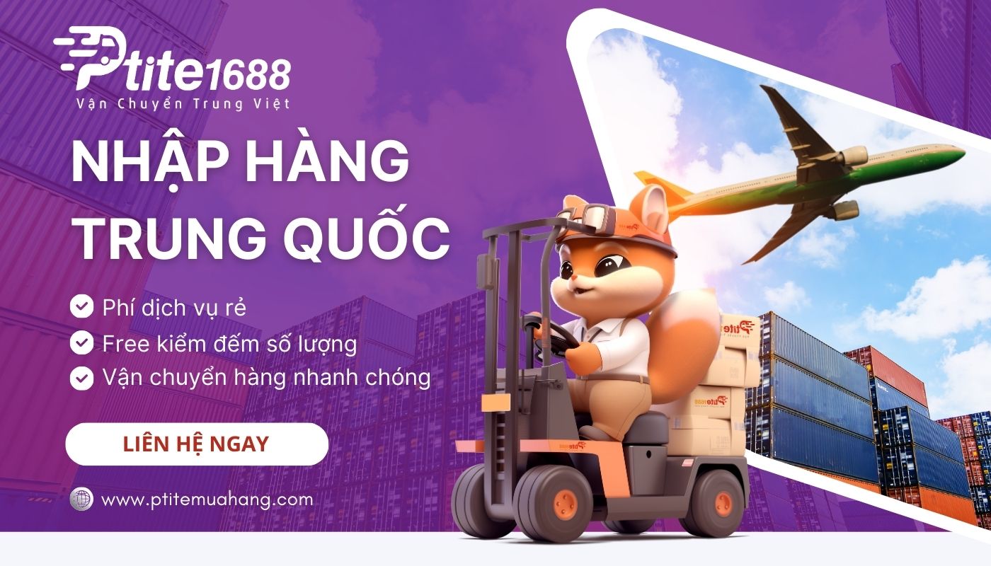 Dịch vụ nhập hàng trung quốc giá rẻ tận gốc tại ptite