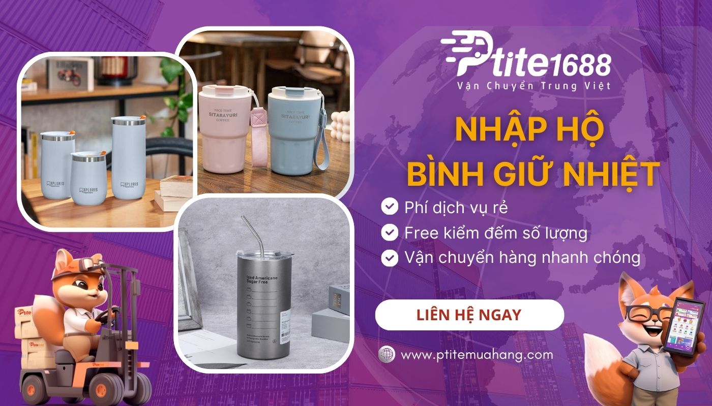 Nhập hàng bình giữ nhiệt Trung Quốc tại Ptite