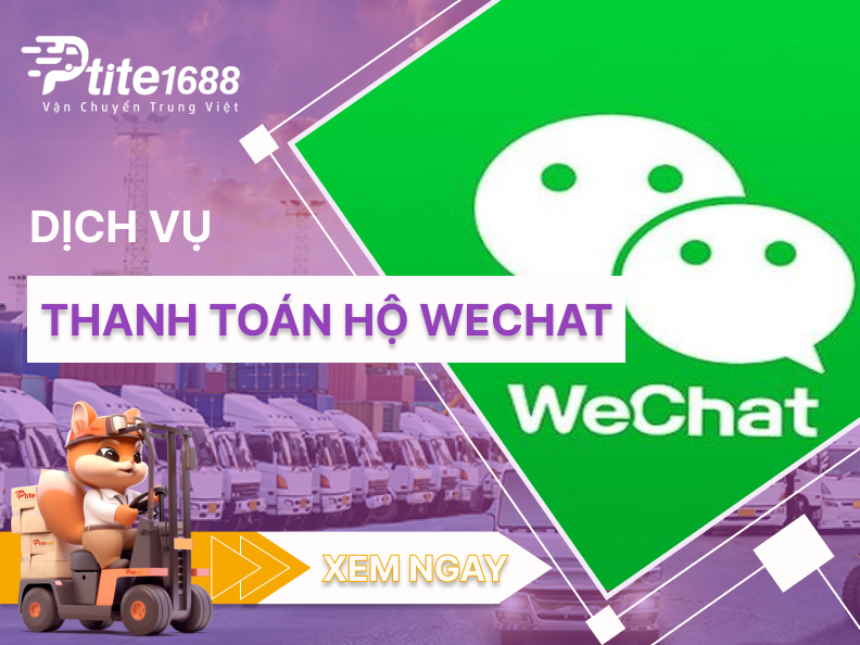 Dịch Vụ Thanh Toán Hộ Wechat Uy Tín, Nhanh Chóng