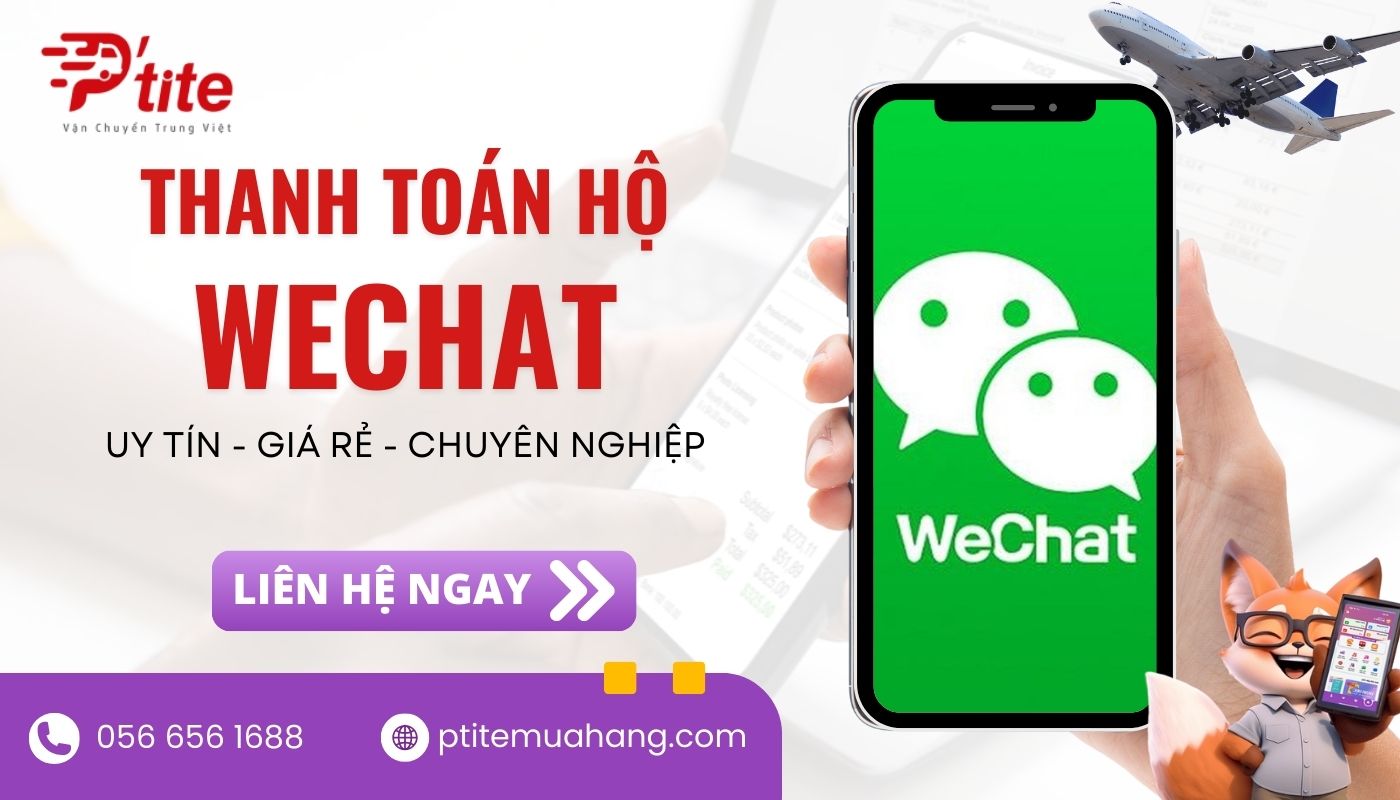 Dịch vụ uỷ quyền thanh toán hộ wechat uy tín tại Ptite