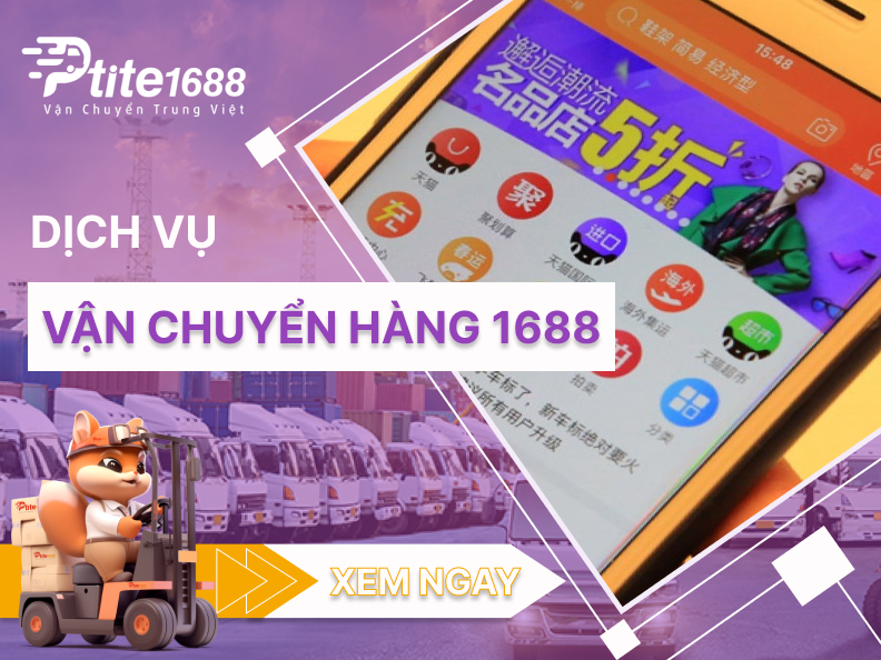 Ptite - Công ty ship hàng order 1688 về Việt Nam uy tín