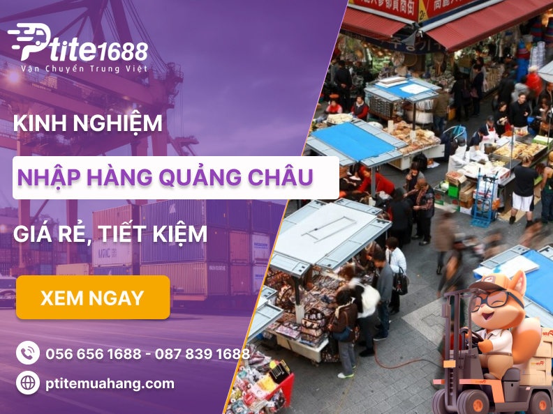 Kinh nghiệm đi đánh hàng Quảng Châu Trung Quốc chi tiết từ A - Z