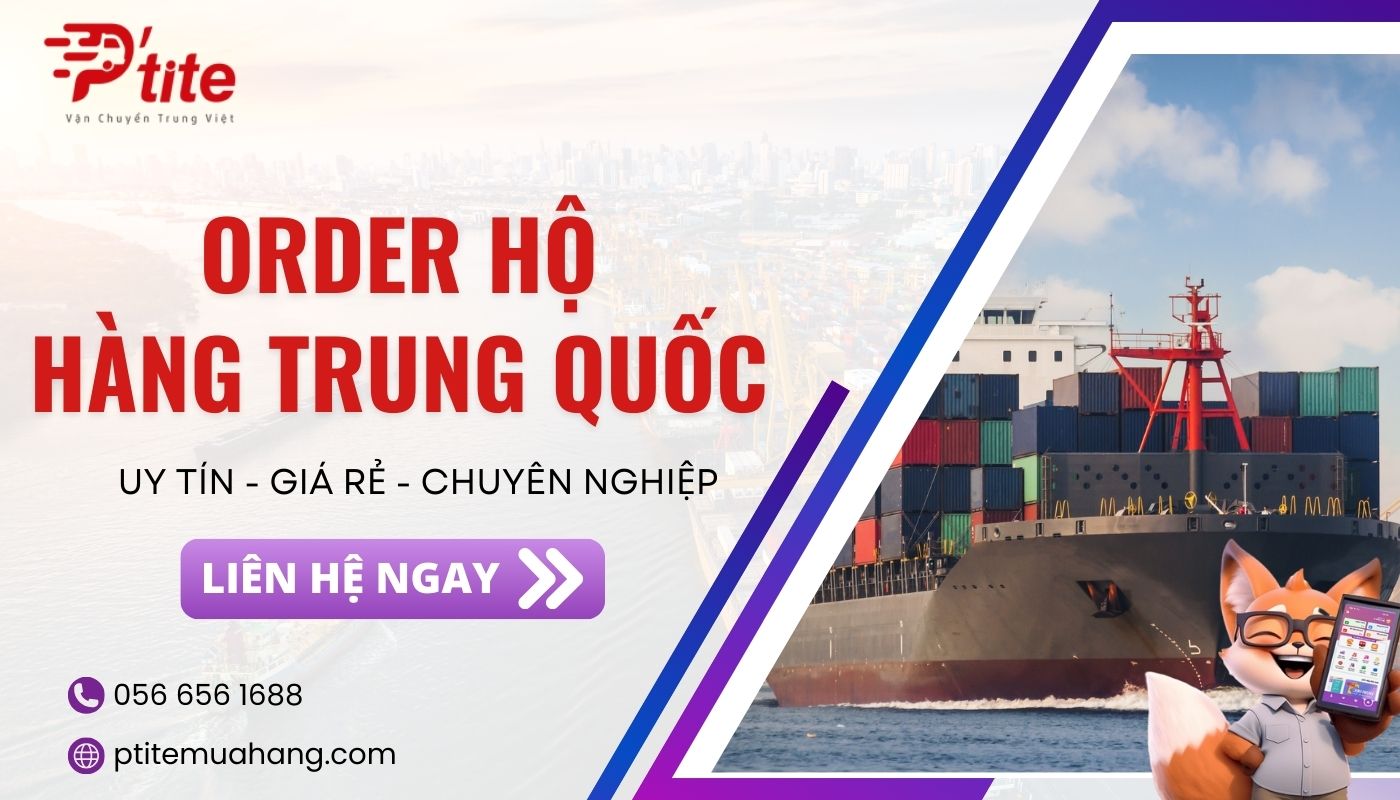 Ptite chuyên cung cấp dịch vụ order hộ hàng Trung uy tín