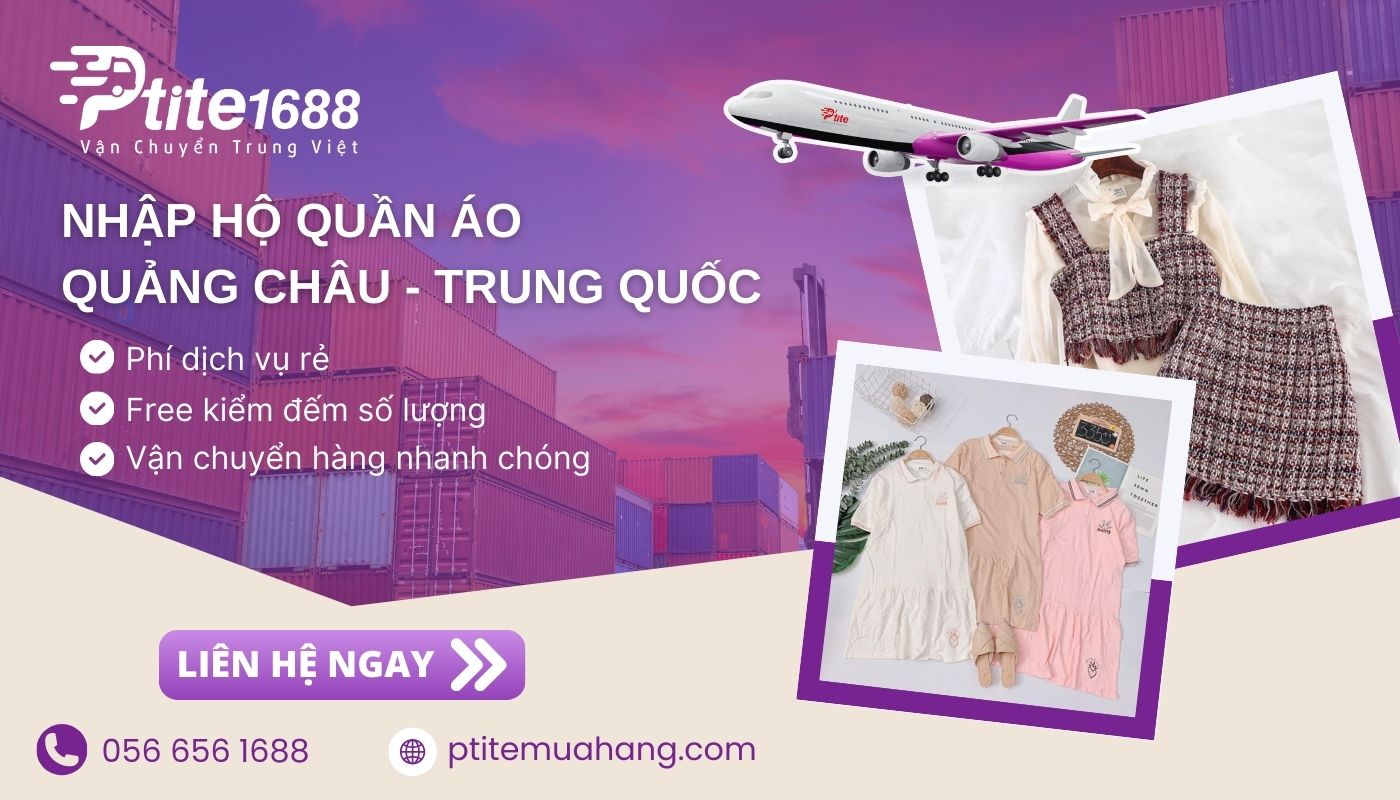 Ptite chuyên nhập hộ hàng quần áo Quảng Châu giá rẻ