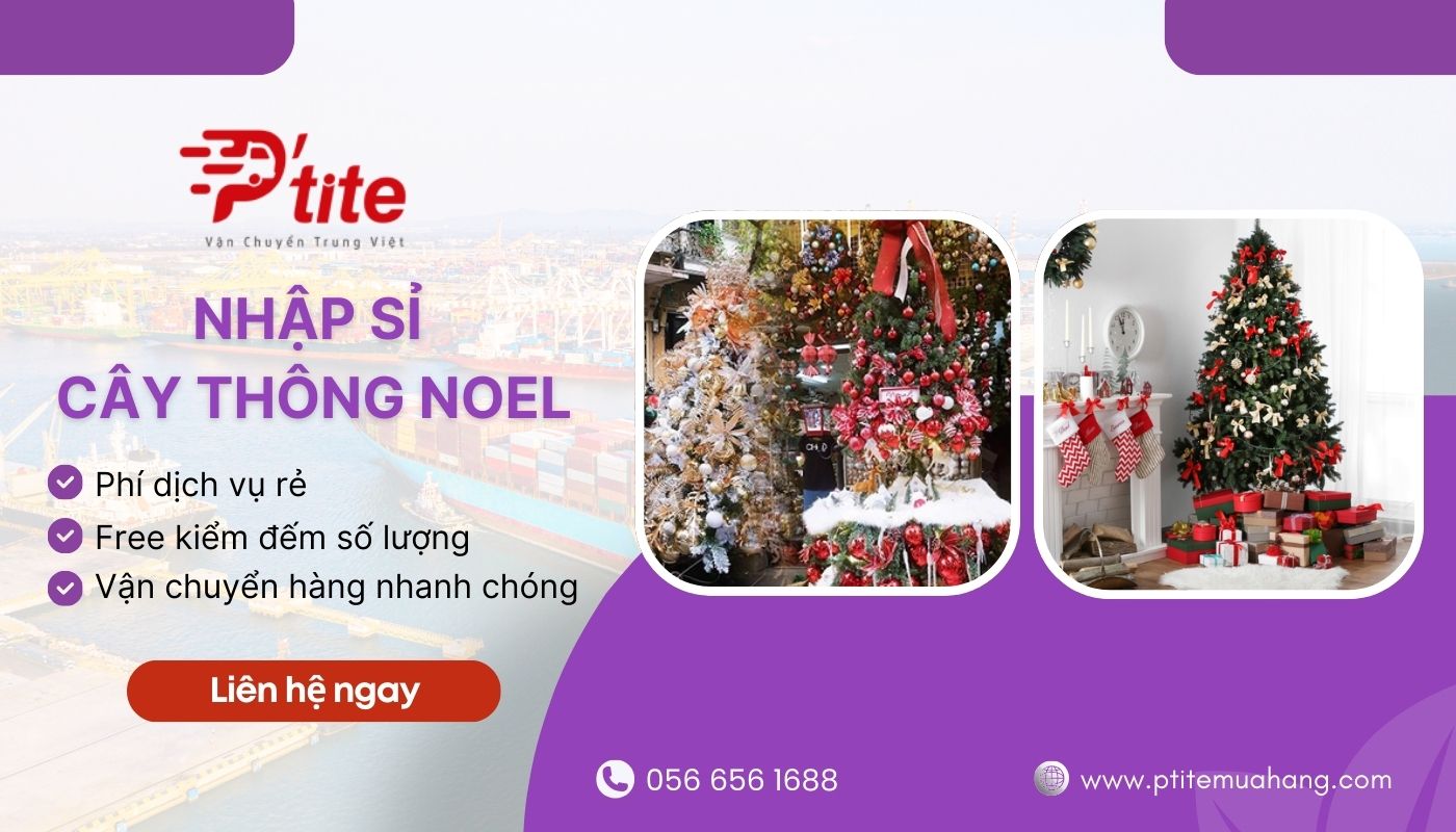 Ptite1688 cung cấp dịch vụ nhập hộ nguồn hàng cây thông  Noel Trung Quốc uy tín