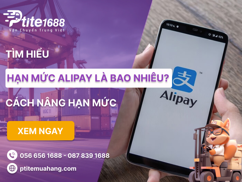 Hạn mức Alipay hiện nay là bao nhiê? Cách nâng hạn mức Alipay