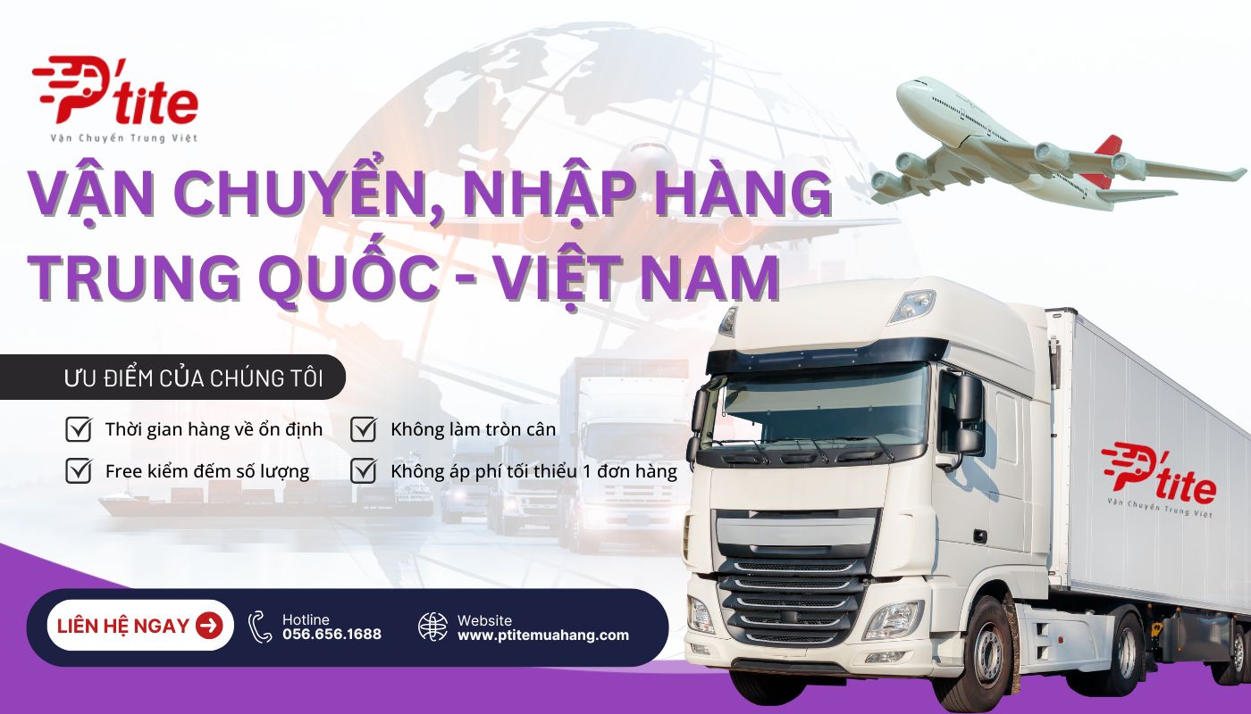 Ptite chuyên nhập hộ hàng Trung Quốc về Việt Nam giá rẻ