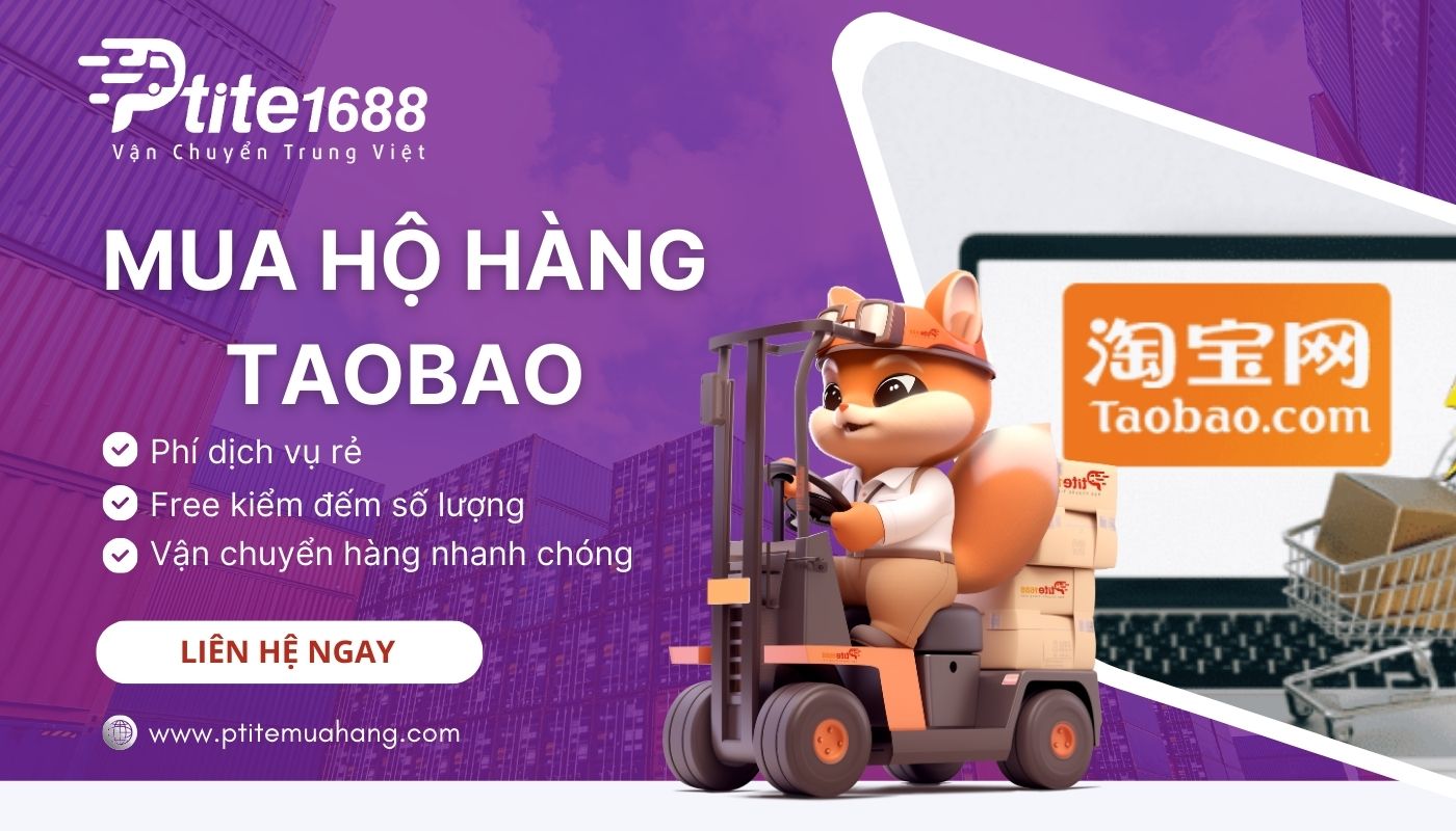 Ptite cung cấp dịch vụ mua hộ hàng Taobao uy tín