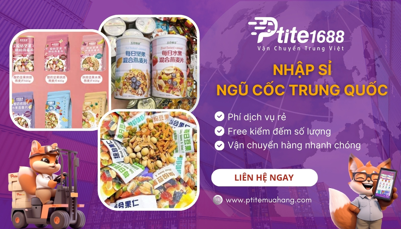 Dịch vụ order hộ nguồn hàng ngũ cốc nội địa Trung uy tín tại Ptite