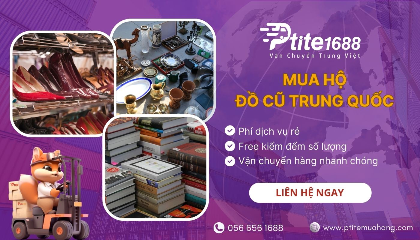 Ptite chuyên cung cấp dịch vụ order hộ đồ cũ Trung Quốc