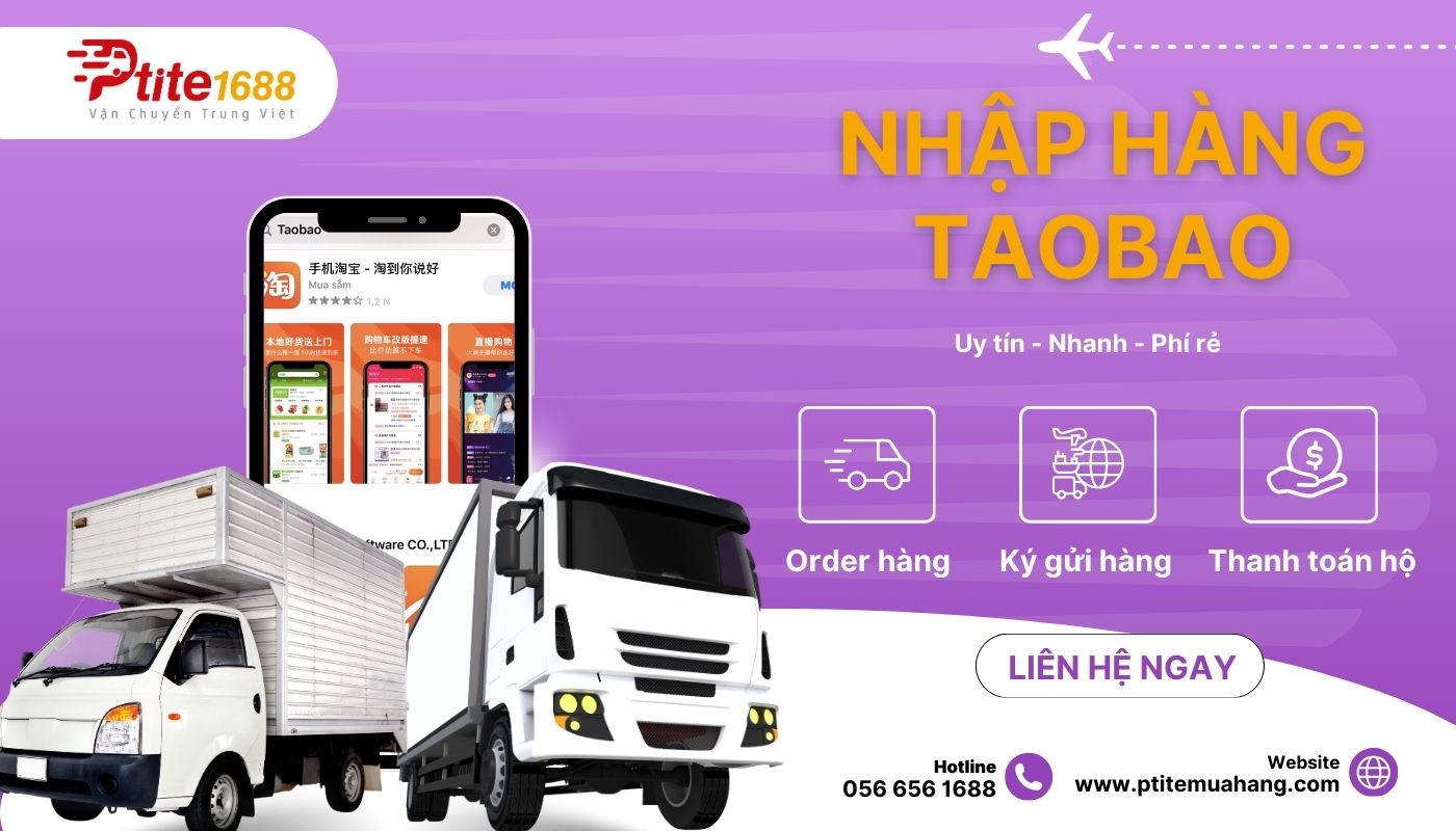 Nhập hàng Taobao chất lượng, giá tốt tại Ptite Logistics