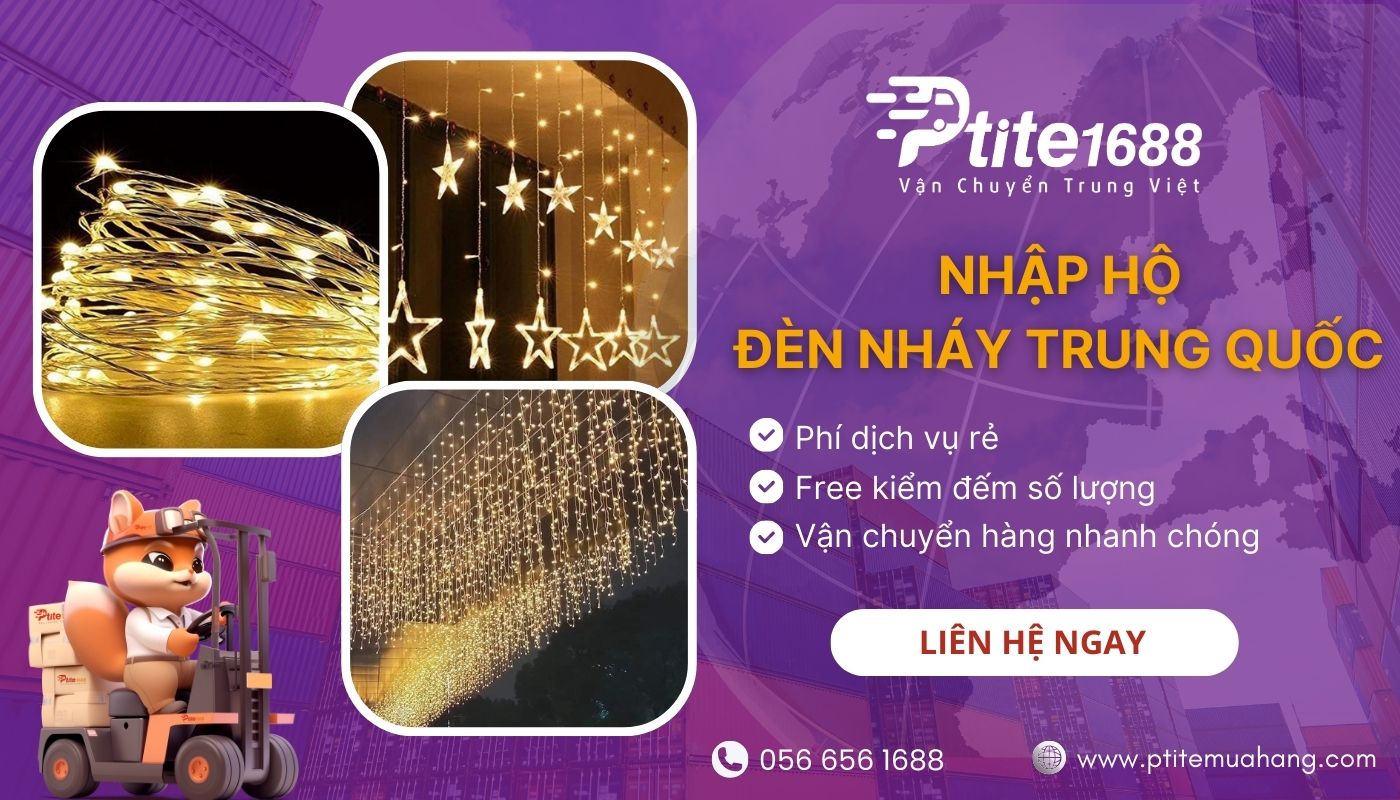 Ptite chuyên cung cấp dịch vụ nhập hộ đèn nháy Trung Quốc giá rẻ, chất lượng