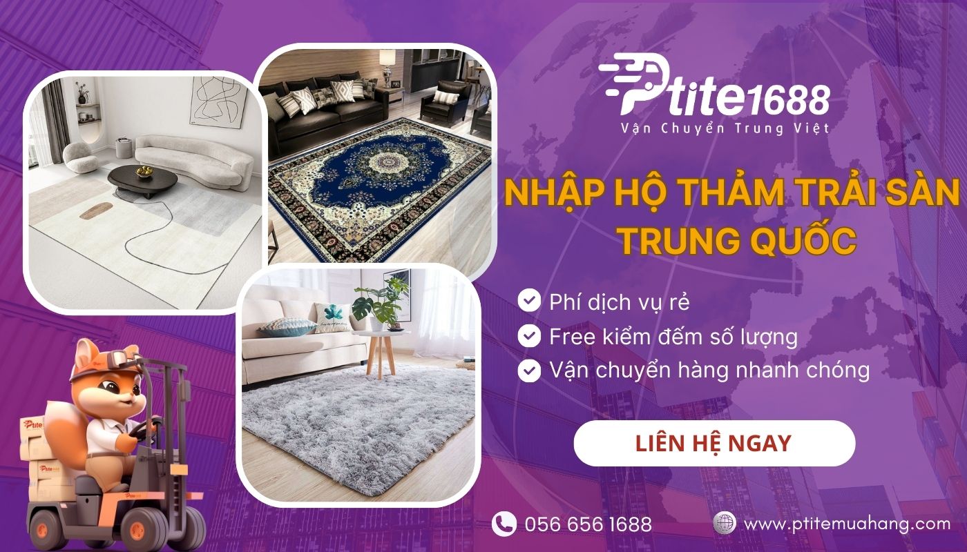 Ptite cung cấp dịch vụ mua hộ, nhập hộ thảm trải sàn Trung Quốc
