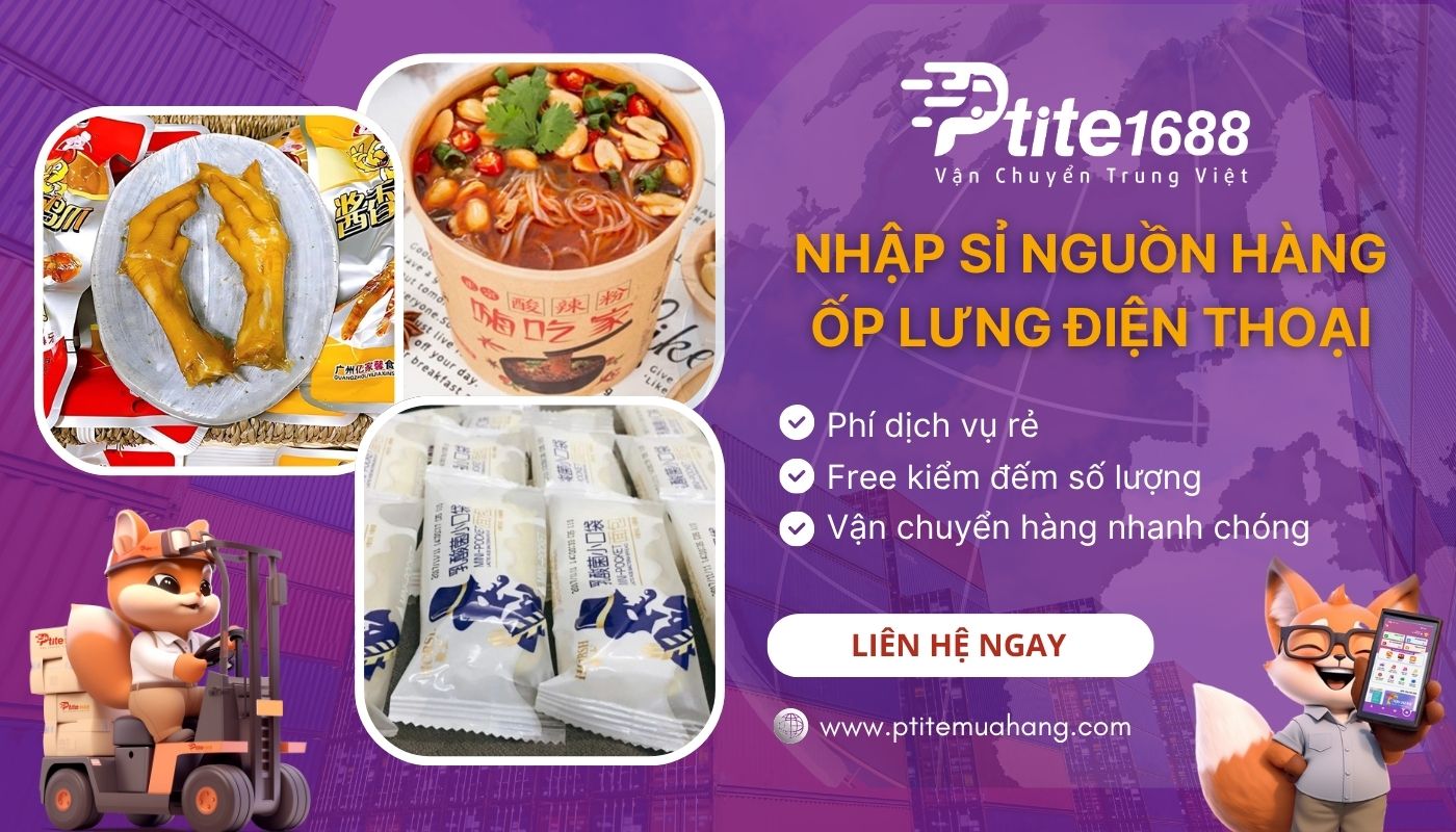Nhập sỉ đồ ăn vặt nội địa Trung Quốc tại Ptite1688